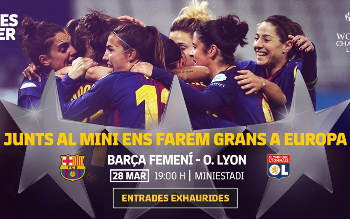 Barça Femenino - Olympique de Lyon: ¡Entradas agotadas en el Miniestadi!