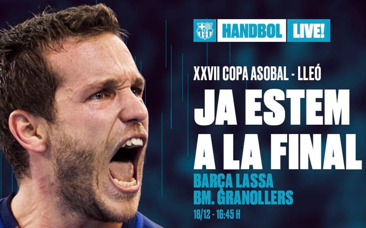 Barça Lassa – Fraikin BM Granollers: Derbi català a la final de la Copa Asobal