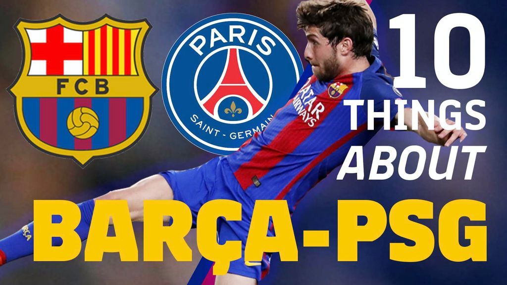 Specialist pude Søgemaskine markedsføring 10 things you need to know about Barça v Paris Saint-Germain