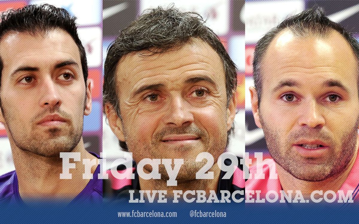 LIVE - Sergio Busquets, Iniesta and Luis Enrique press conference