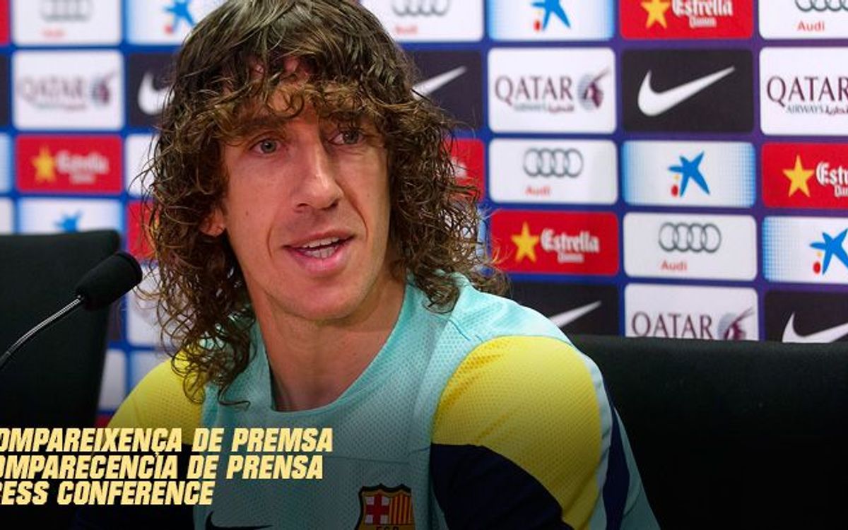 Tuesday at 4.00 PM CET, Carles Puyol to speak to media