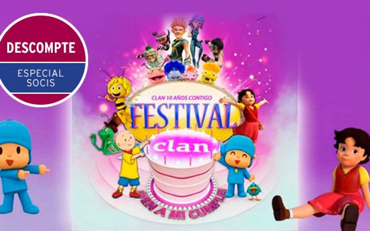 Gaudeix del festival Clan 'Ven a mi cumple’, amb un descompte especial per a socis