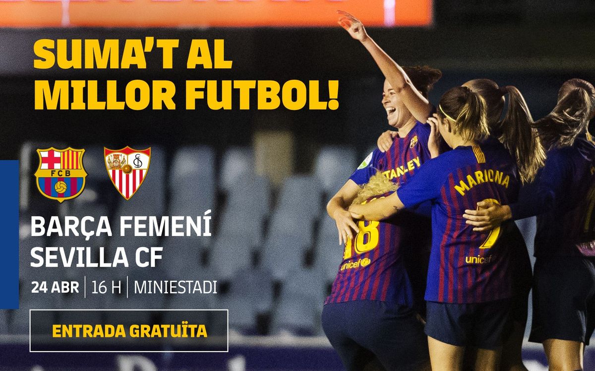 Barça Femenino - Sevilla FC (previa): Toca Liga en el Mini