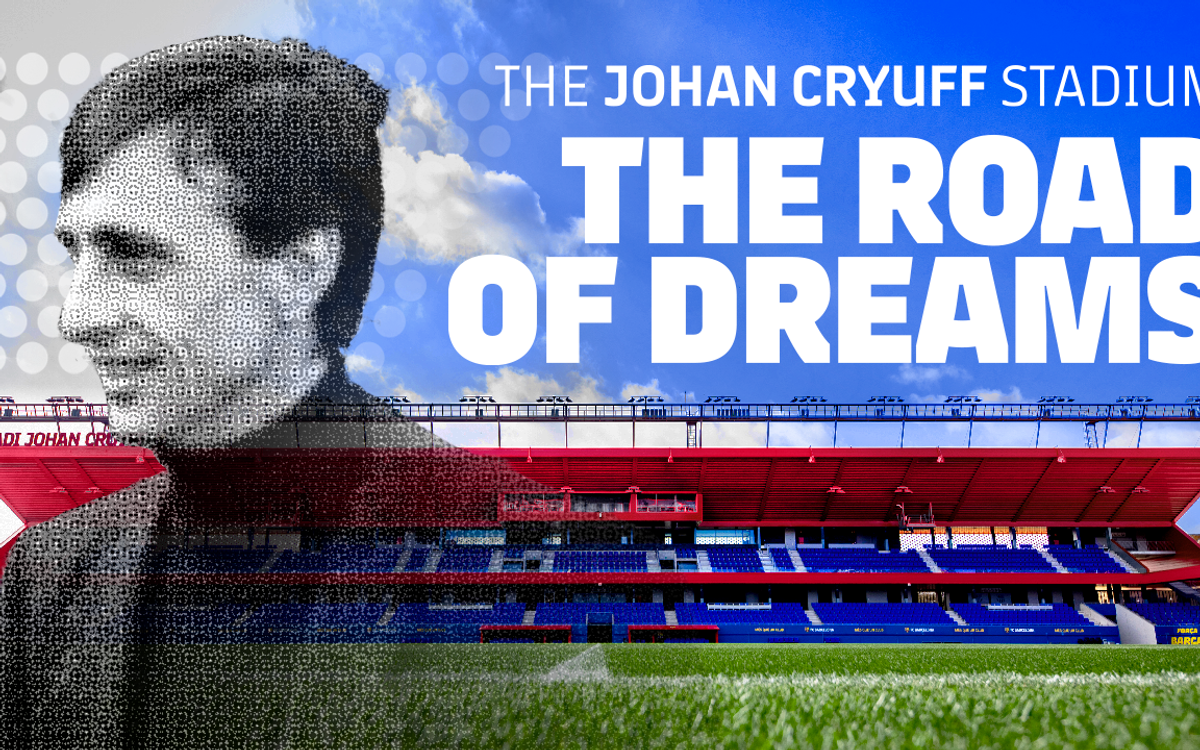 Estadi Johan Cruyff: The Road of Dreams