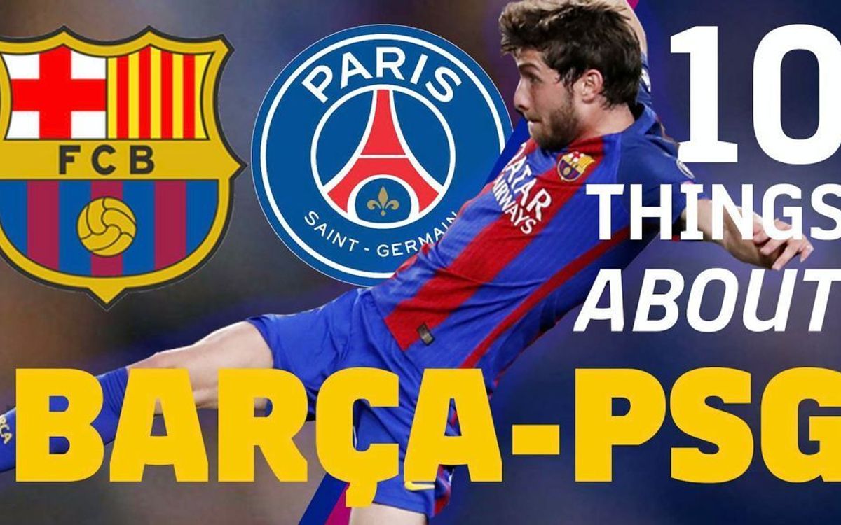 10 coses que cal saber del  FC Barcelona - París-Saint Germain