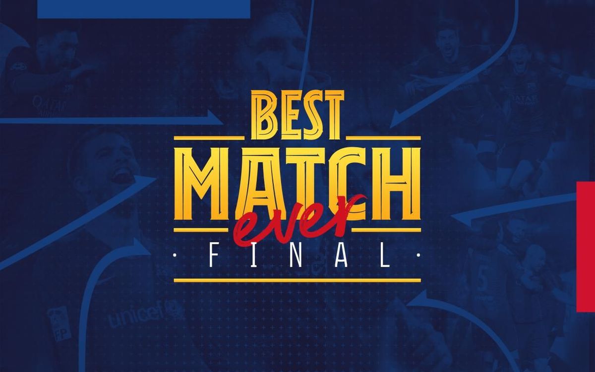 It is the final: Choose Barça's best match ever!