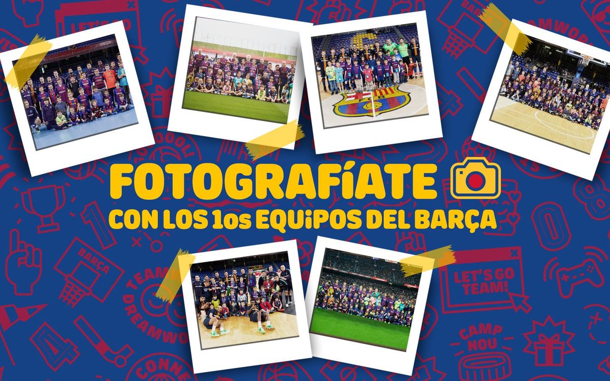 Fotografíate con los primeros equipos del Barça