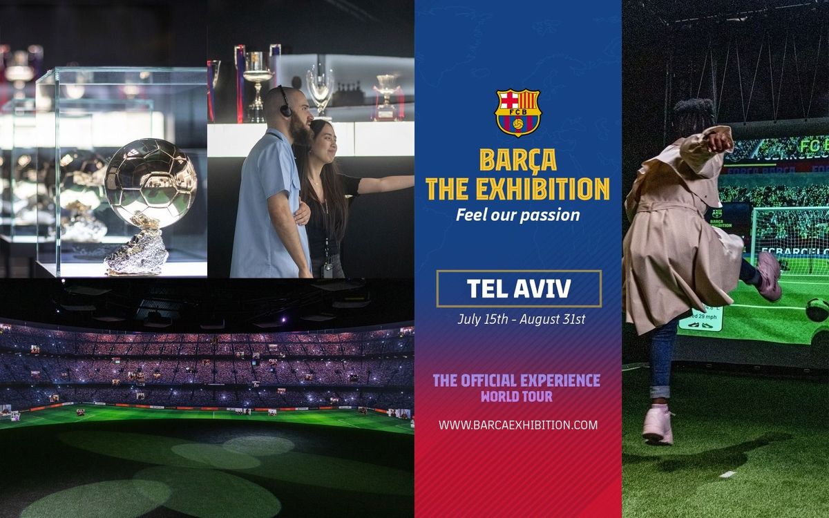 La exposición ‘Barça The Exhibition’ se estrenará a nivel mundial el 15 de julio en Israel