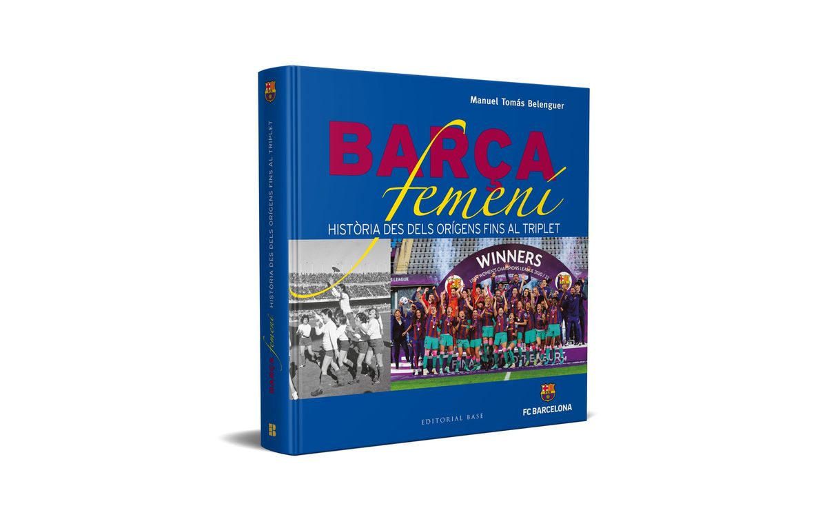 El libro 'Barça Femenino, historia desde los orígenes hasta el Triplete', un relato completo y exhaustivo de 50 años de fútbol azulgrana