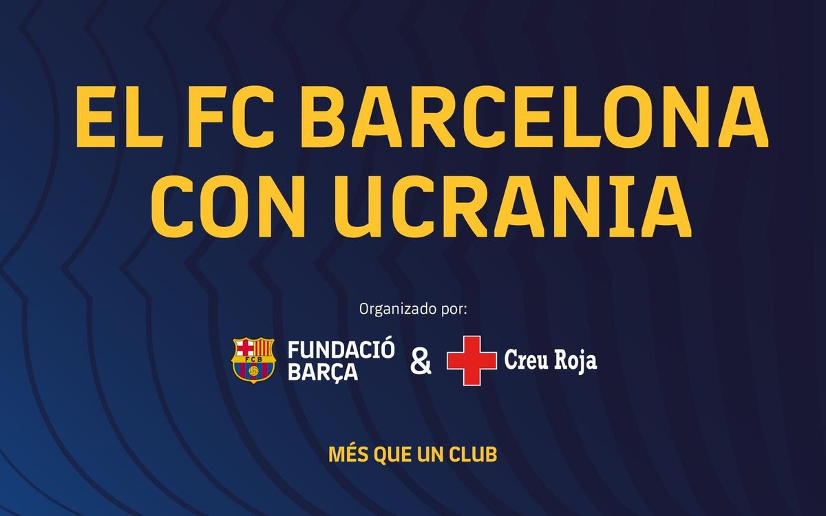 Los socios y socias podéis dar apoyo a las acciones de la Fundación Barça a favor de los refugiados ucranianos