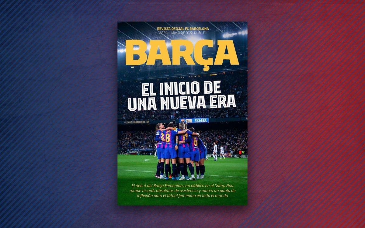 El partido del récord que marca el camino del cambio en el futbol femenino, protagonista de la Revista Barça