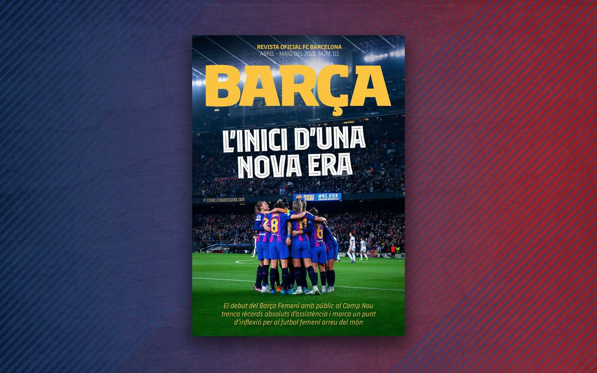 El partit del rècord que marca el camí del canvi en el futbol femení, protagonista de la Revista Barça