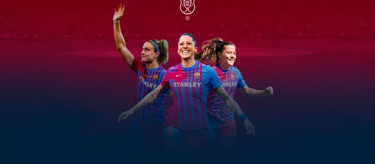Acompaña al Barça Femenino a la final de la Copa de la Reina