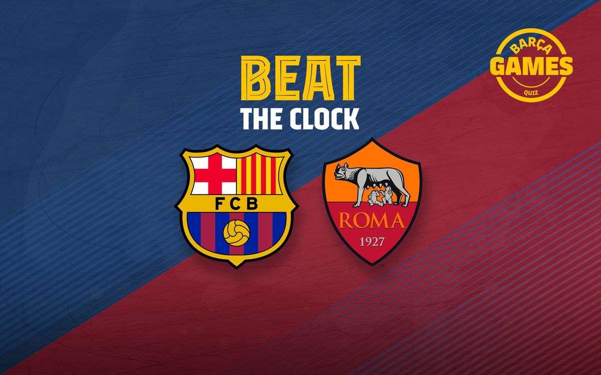 BEAT THE CLOCK | Which footballers have played for both Barça and Roma?