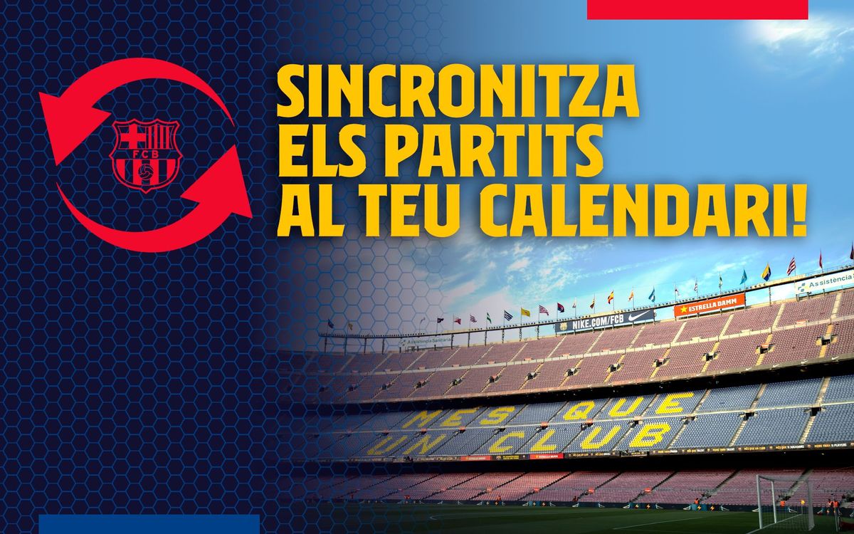 Cinc raons per sincronitzar els partits del Barça al teu calendari