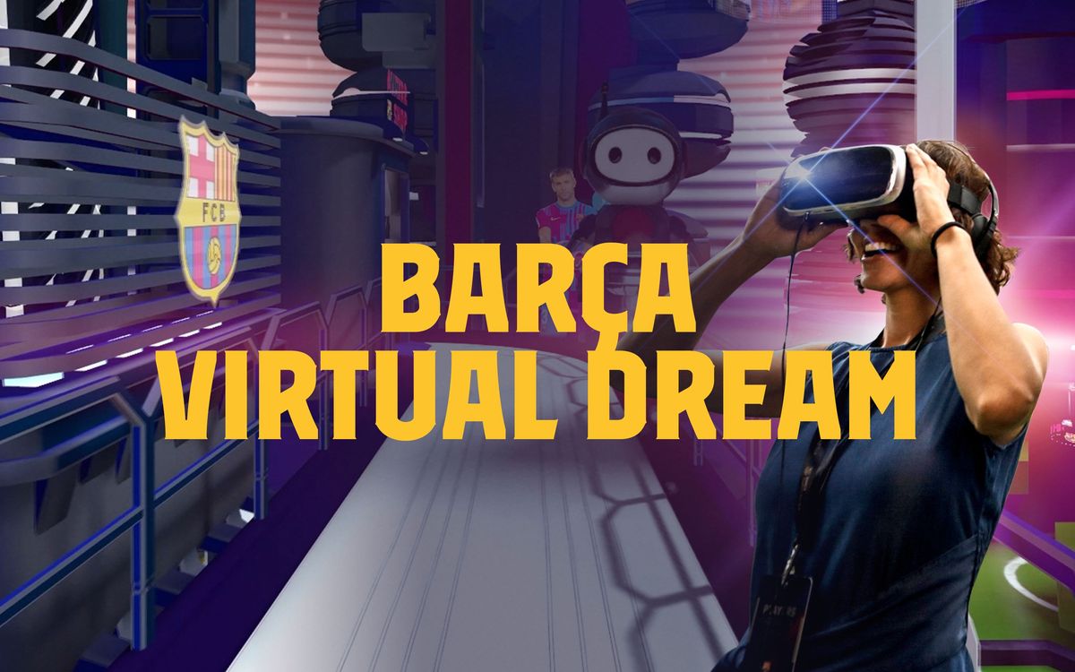 New interactive experience: Barça Virtual Dream