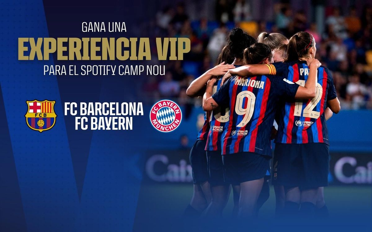 Una oportunidad VIP para vivir el partido Barça Femenino-Bayern