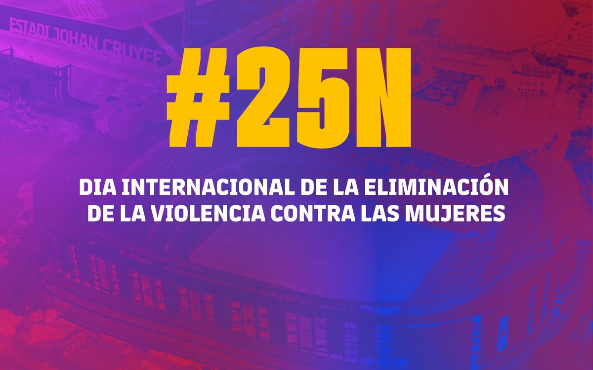 El Barça se suma al Día Internacional de la Eliminación de la Violencia contra las Mujeres