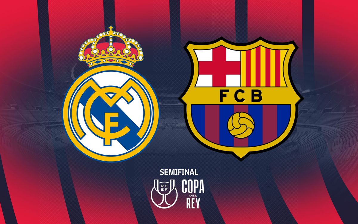 FC Barcelona to face Real Madrid in Copa del Rey semi final