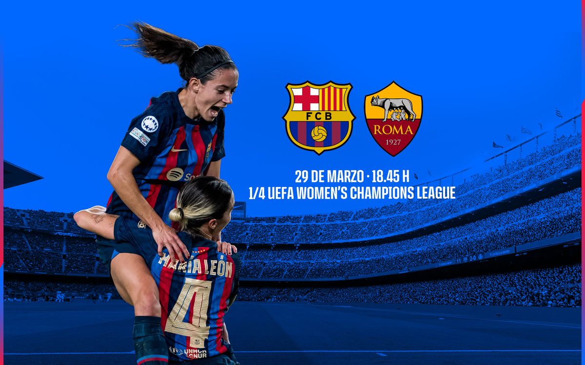Ya disponibles las entradas para el Barça Femenino - La Roma que se disputará en el Spotify Camp Nou