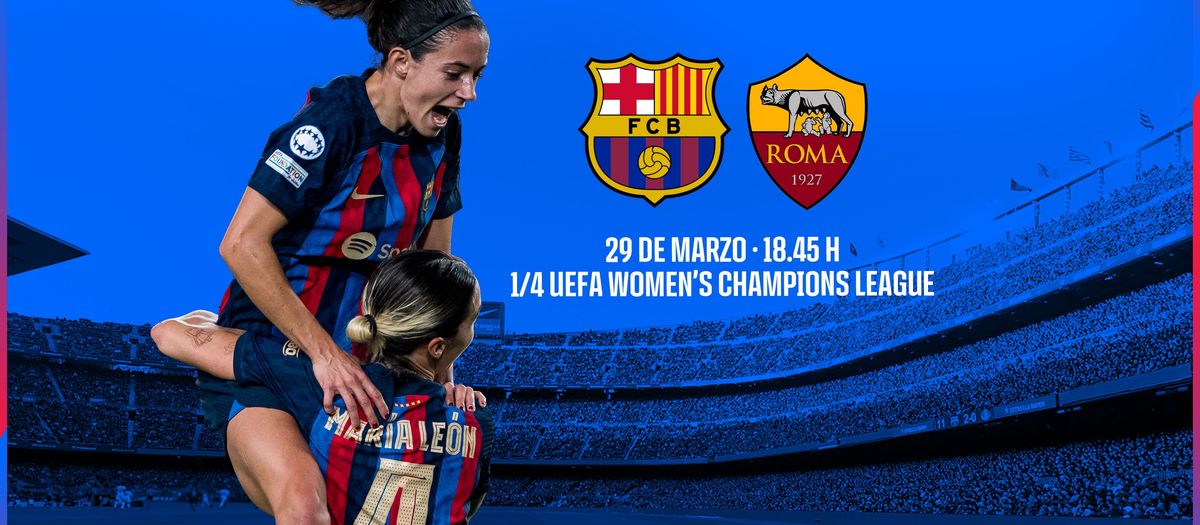 Ya disponibles las entradas para el Barça Femenino - La Roma que se disputará en el Spotify Camp Nou