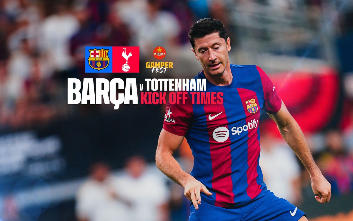 When and where to watch the Gamper Trophy between FC Barcelona and Tottenham Hotspur