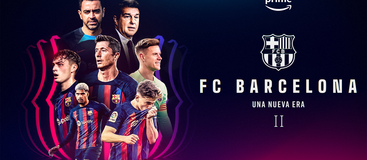 Barça and Prime Video launch trailer of second season of docuseries 'FC Barcelona, A New Era'