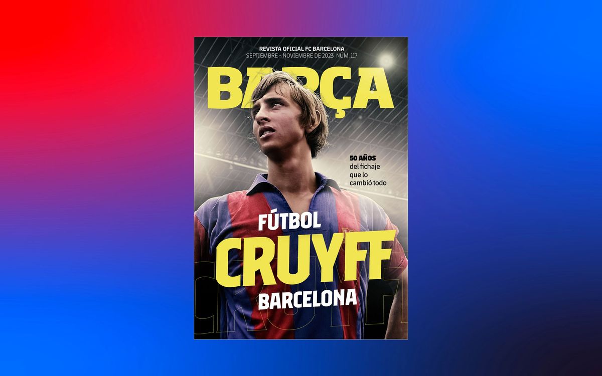 Especial Cruyff, en el 50 aniversario de su fichaje, en la REVISTA BARÇA