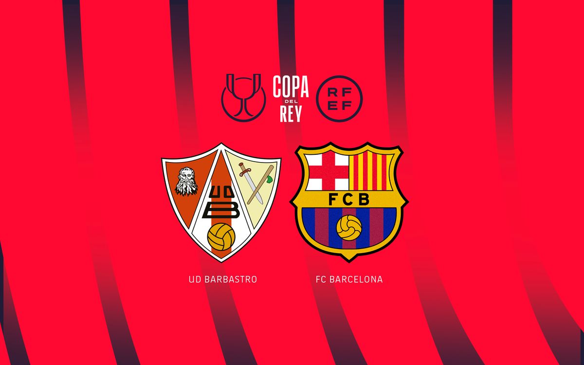 FC Barcelona to face UD Barbastro in the Copa del Rey