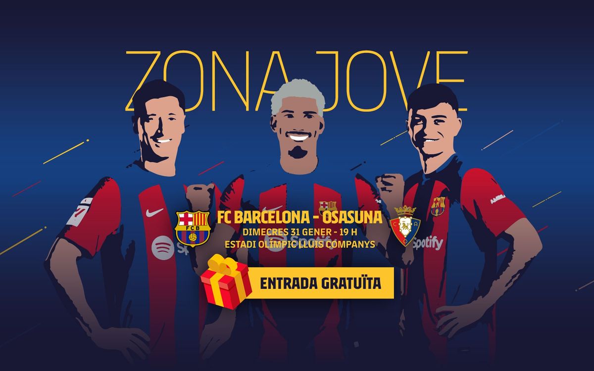 Dos entradas para el Barça-Osasuna para los socios y socias de la Zona Jove