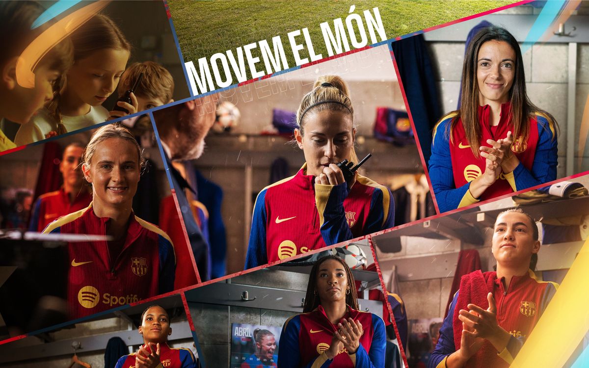 El FC Barcelona presenta ‘MOVEMOS EL MUNDO’, una emotiva historia protagonizada por jugadoras del Barça Femenino que rinde homenaje al vínculo con su afición