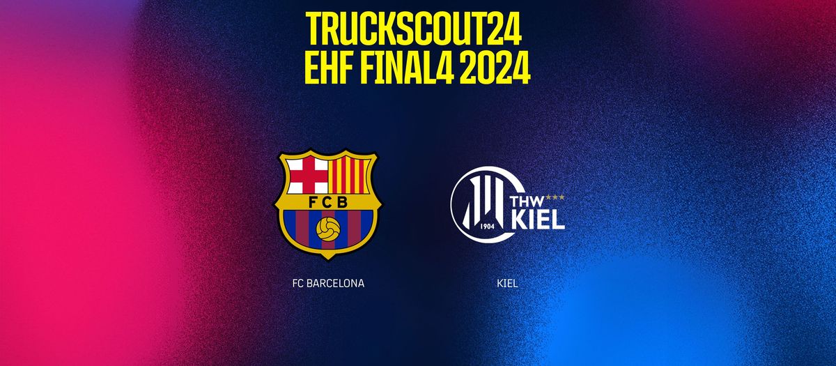 Barça v Kiel in the TruckScout24 EHF Final4 semi-final