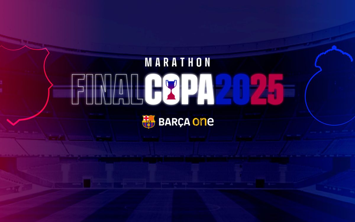 Marathon of Copa del Rey content on Barça One