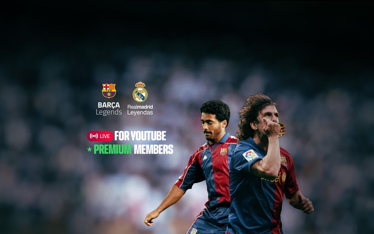 Barça Legends v Real Madrid Leyendas live on YouTube for Premium Members