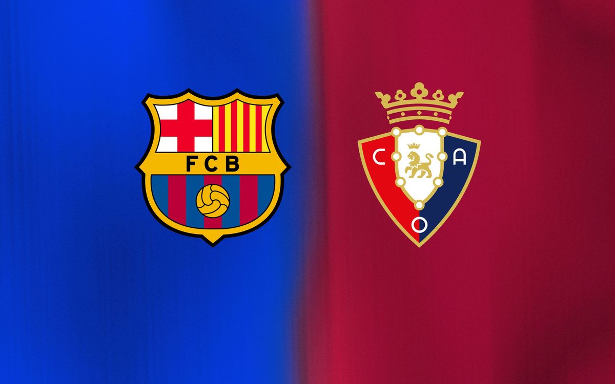 ¿Cuándo y dónde ver el FC Barcelona - Osasuna?