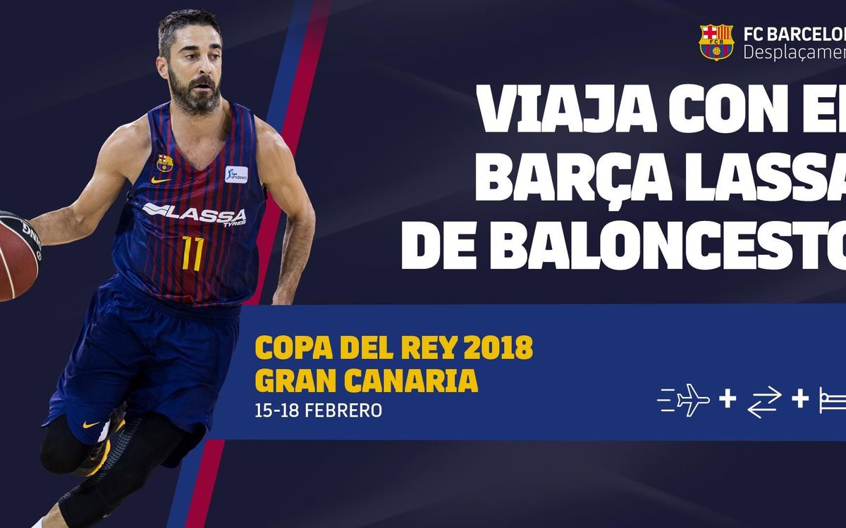 Viaja a la Copa del Rey de Gran Canaria 2018 con el Barça Lassa