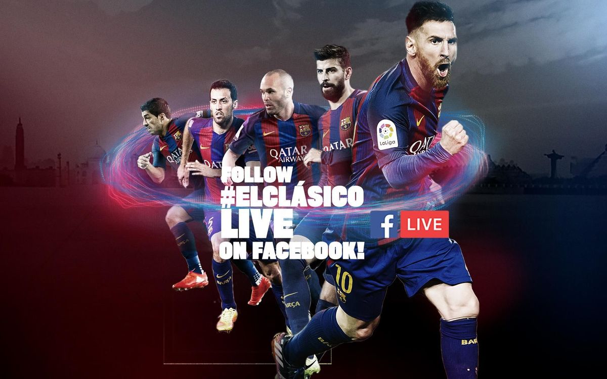 Facebook is the place for the Clásico at FC Barcelona